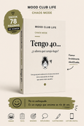 Tengo 40... ¿y ahora qué carajo hago? | CHAOS MODE